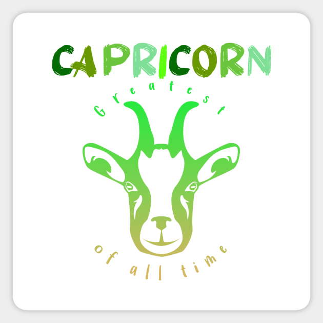 Capricorn - Greatest of all time. Sticker by RoseaneClare 